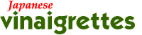 JC Japanese Vinaigrettes / Salad Dressings